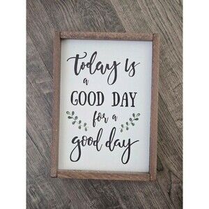 Today Is a Good Day Wood Framed Farmhouse Sign Rustic Inspirational Decor